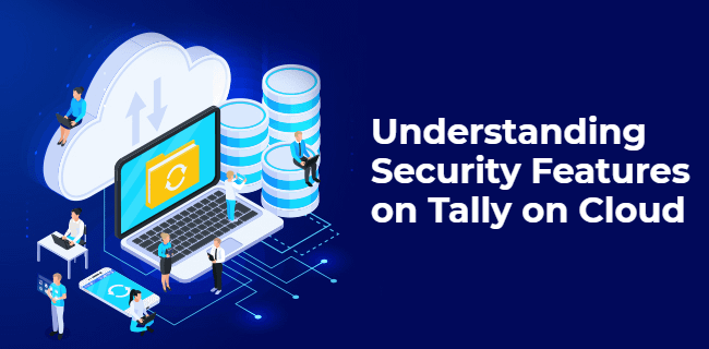 Understand security features of tally on cloud